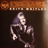 Keith Whitley - RCA Country Legends